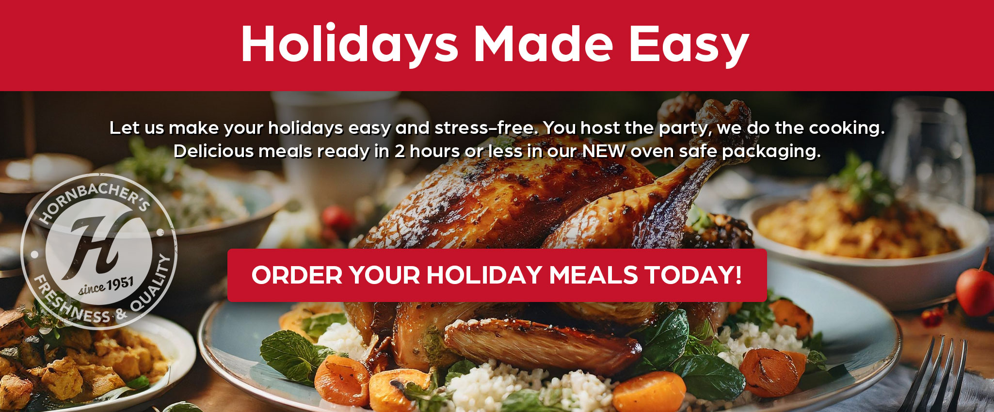 Order your holiday meals today!