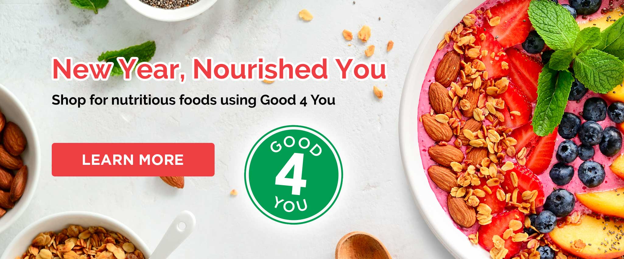 New Year, Nourished You. Shop for nutritious foods using Good 4 You.